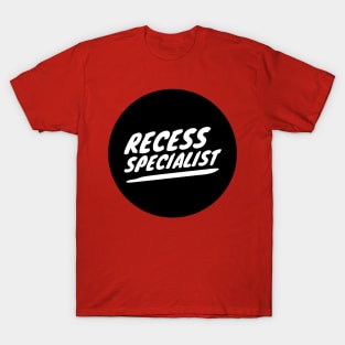 Recess Specialist T-Shirt